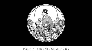 DARK CLUBBING NIGHTS #3