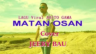 Lagu Viral Abito Gama-MATAN OSAN-Cover By JERRY BAU-ARTIS MALAKA Chanell (AMC)