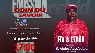 🔴 Suivez en direct votre émission" coin du savoir" avec Abdoul Aziz Aïdara