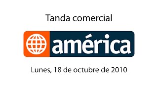 Tanda comercial América Televisión (Perú, 18-10-2010)