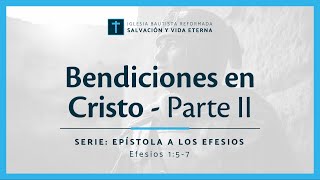 Bendiciones en Cristo - Parte II