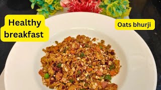 oats ଭୂର୍ଜି ନା ଉପମା | 1st time oats healthy breakfast recipe | oats bhurji | oatmeal recipe