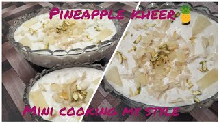 Bakra Eid special pineapple kheer (very delicious and tasty kheer)recipe by mini cooking my style