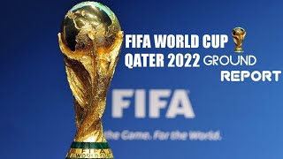 فیفا ورلڈ کپ قطر 2022 گراؤنڈ رپورٹ #FIFA World Cup Qatar garaund report #parwaz m. s