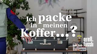 Ich packe in meinen Koffer...?