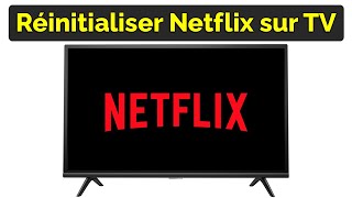 Comment réinitialiser Netflix sur TV Smart