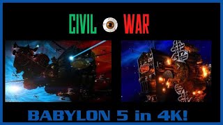 Babylon 5 - 4K - EA Civil WAR!!