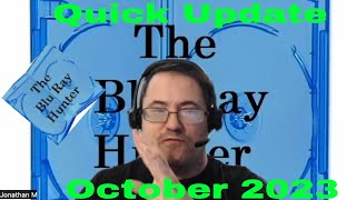 Blu Ray Hunter| Quick Update| October 2023