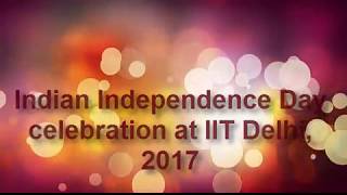 Indian Independence Day 2017 at IIT Delhi