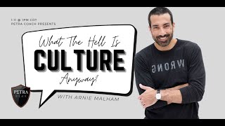 Petra Coach presents, "What the Hell is Culture Anyway?!" with Arnie Malham