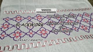 *381* (BLACKWORK) PONTO DE MÉDICI COM PONTO ILHÓS-VERSÃO CANHOTO - Tathinha Bordados Variados