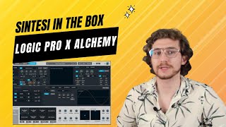 ALCHEMY - IL SYNTH GRATIS PIÙ POTENTE  (Logic Pro X) - SINTESI IN THE BOX