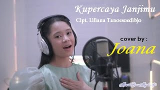 Kupercaya JanjiMu - Cipt. Liliana Tanoesoedibjo | Cover by Joana