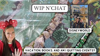 WIP N’CHAT Wednesday! Disneyworld, Books, Events, and Talking myself through so many wipe 😂