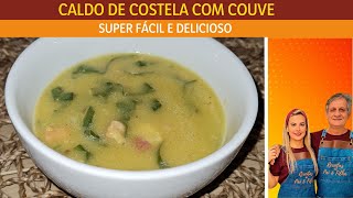 CALDO DE COSTELA COM COUVE PARA SE ESQUENTAR NO FRIO| FÁCIL E DELICIOSO| Receitas de pai e filha