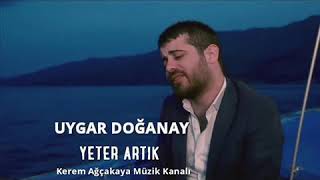 Uygar Doğanay Yeter Artık 2018