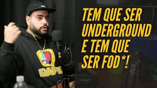 TEM QUE SER UNDERGROUND E TEM QUE SER FOD*! | RAPRJ