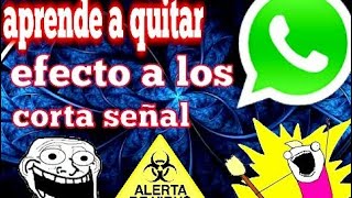 Aprende a quitar efecto a los corta red de WhatsApp