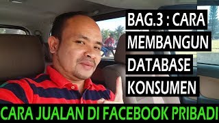 CARA JUALAN DI FACEBOOK PRIBADI - CARA MEMBANGUN DATABASE CALON KONSUMEN