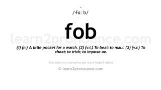 How to pronounce Fob | English pronunciation