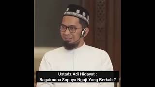 Ustadz Adi Hidayat [ Bagaimana Supaya Ngaji Yang Berkah ]