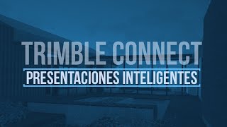 Presentaciones inteligentes con Trimble Connect