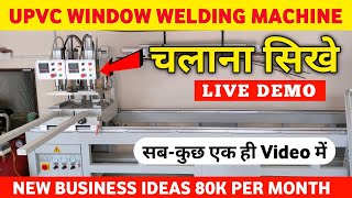 Learn How to Operate UPVC window Welding Machine | Step-by-Step Guide in Hindi।