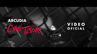 Arcudia - Ciao, Tesoro (Video Oficial)