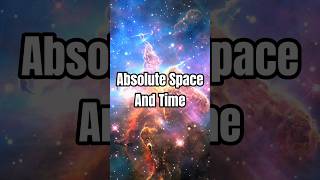 Absolute Space and Time vs. Relativity: Exploring the Foundations of the Universe