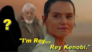 REY KENOBI | How REY WAS and STILL IS A KENOBI | DAISY RIDLEY CONFIRMS THE TRUTH! | Video Essay