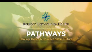 BCH Pathways Programs Provide Healing Through Connections in Nature