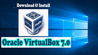 How to Download and Install Oracle VirtualBox 7 in Windows 10