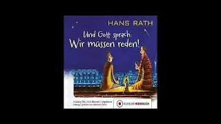 Und Gott sprach: Wir müssen reden! von Hans Rath (Roman / Hörbuch)