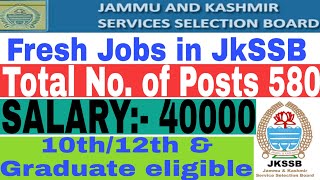 JKSSB New Vacancy-580 Jobs||10th/12th/Graduates eligible||Official Notification||Mission Jkssb 😱😱😱😱