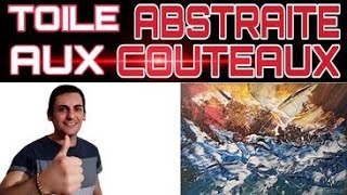 PEINTURE ABSTRAITE - peinture acrylique AU COUTEAU démonstration🖌