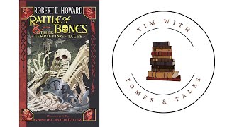 Robert E Howard / Rattle Of Bones / Solomon Kane Short Story Review / Tim With Tomes & Tales