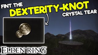 How to find the DEXTERITY-KNOT CRYSTAL TEAR in Elden Ring - Map Location - Find Rare Item Fast