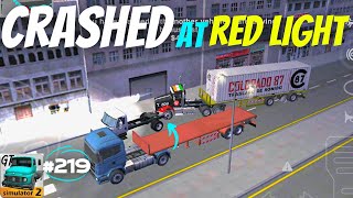 Crashed While Braking on Red Light | Grand Truck Simulator 2 | Gameplay #219