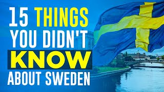 15 Things You Didn't Know About Sweden