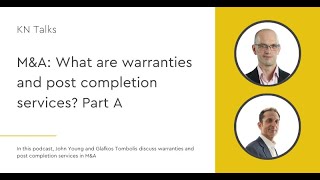 M&A: What are warranties and post completion services? Part A