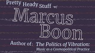 Marcus Boon amplifies the spiritual, mathematical and political aspects of music