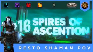 M+ Resto Shaman POV ★ SHADOWLANDS [S1] Spires of Ascension +16