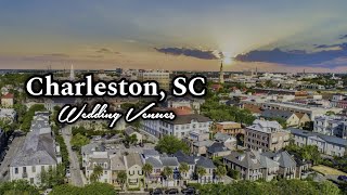 Top 10 Wedding Venues in Charleston, SC