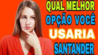 SANTANDER QUAL DESSAS OPÇÕES VOCÊ USARIA PARA SE MANTER UM BOM RELACIONAMENTO COM O BANCO