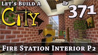 How To Build A City :: Minecraft :: Fire Station Interior P2 :: E371