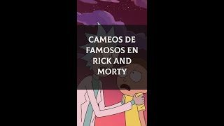 Cameos de Famosos en Rick and Morty