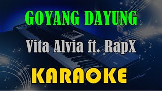 GOYANG DAYUNG - VITA ALVIA FT. RAPX [KARAOKE] KN7000