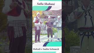 Salla Shabani  - Melodi e Sadin Selmanit