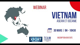 FOCUS : Vietnam et la zone ASEANO - Team France Export Normandie