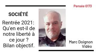 0173 - SOCIÉTÉ - Rentrée 2021 - Qu'en est-il de notre liberté à ce jour ?